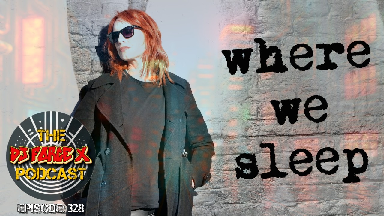 Where We Sleep | Live Debut & Building the Fire Behind The Arsonist | DJ Force X Podcast Ep 328