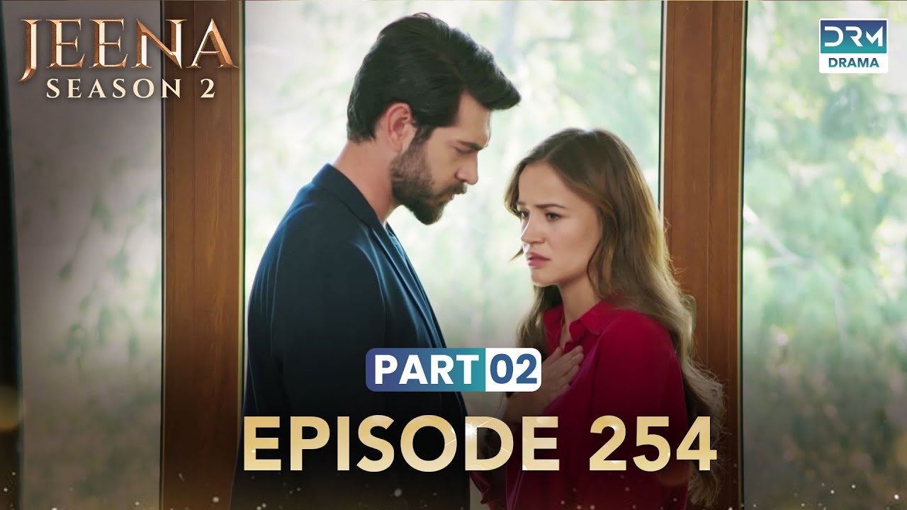 Turkish Drama in Urdu | JEENA Season 2 Episode 254 - Part 2 | Urdu Dubbed | UH1U