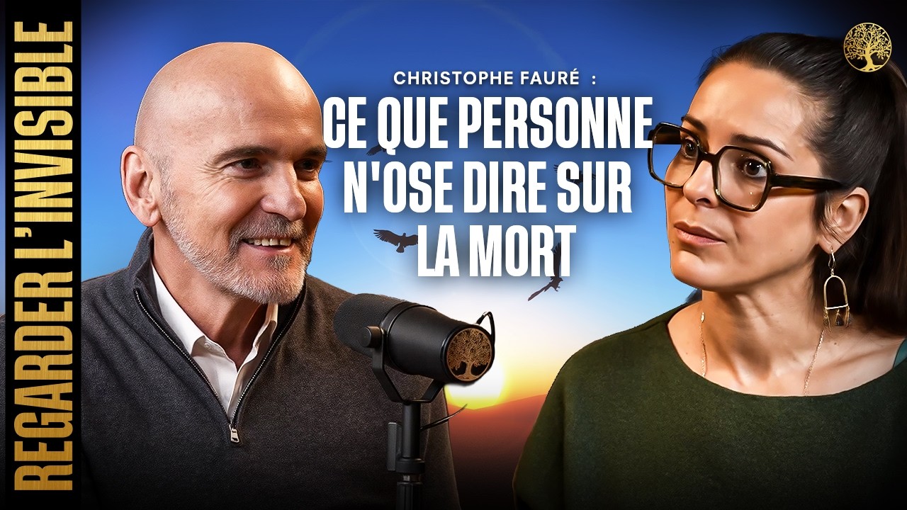 CHRISTOPHE FAURE - PSYCHIATRE  ET SPECIALISTE DU DEUIL : CE QUE PERSONNE N’OSE DIRE SUR LA MORT