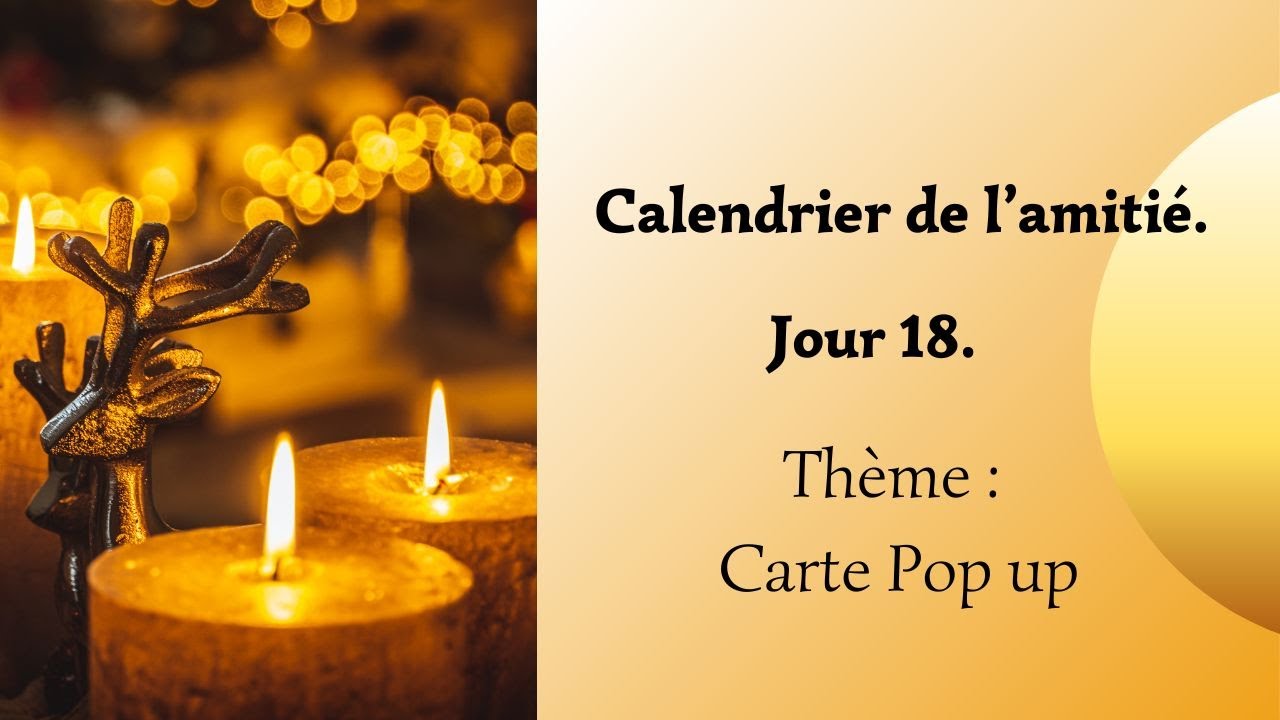 Calendrier de l'amitié ✨ Jour 18 ✨ Thème : carte Pop Up.