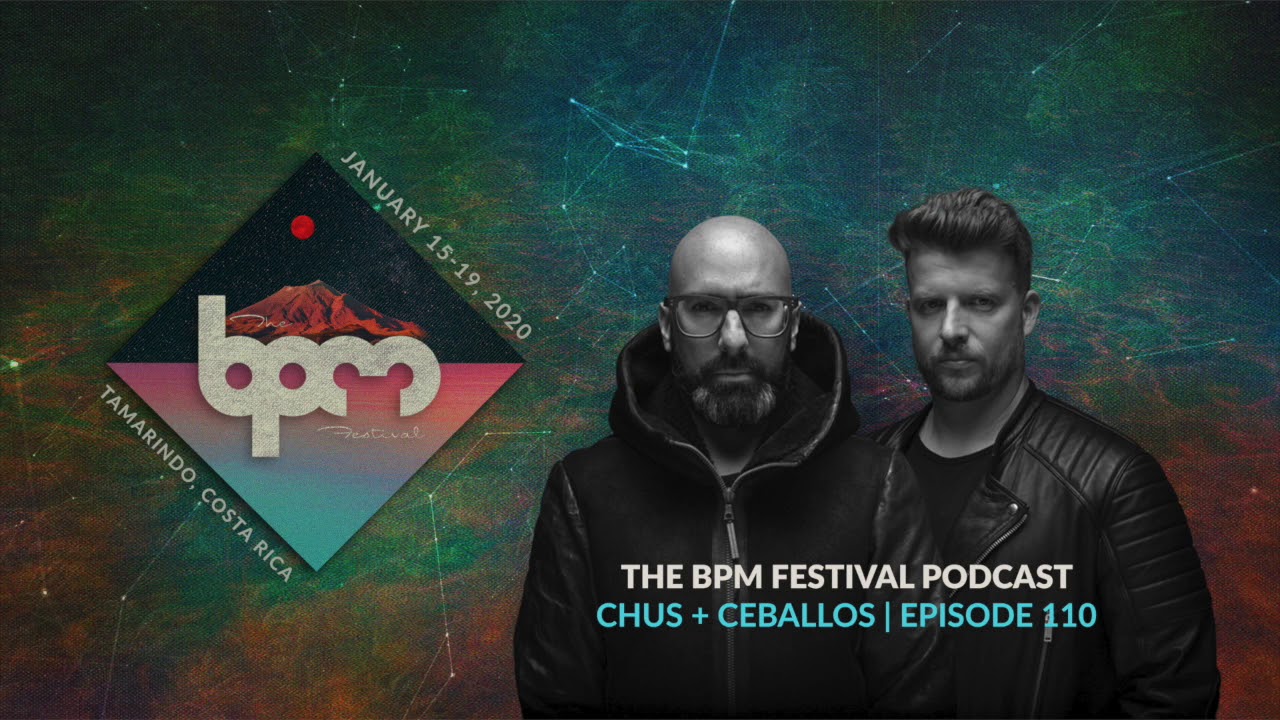 The BPM Festival Podcast 110: Chus & Ceballos