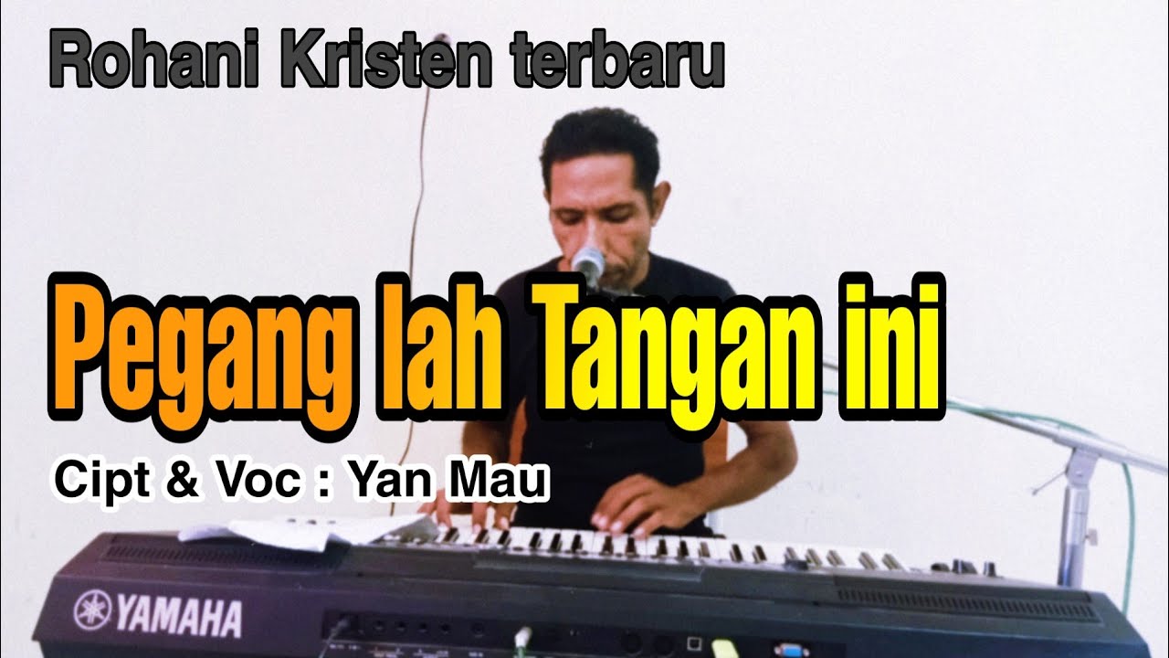 Rohani Terbaru. PEGANG LAH TANGAN INI. Cipt & Voc : Yan Mau. ( Official Music Video)