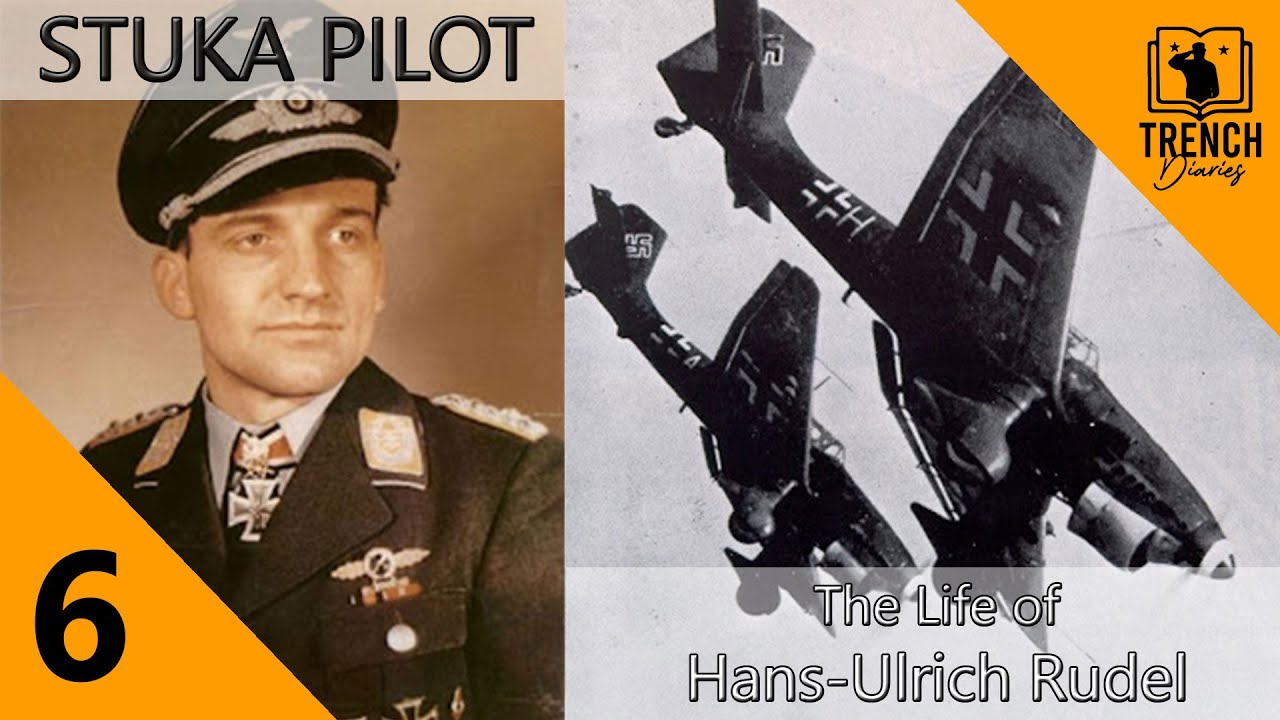 6 | Stuka Pilot | The Life of Hans-Ulrich Rudel - Most Decorated Soldier of the Wehrmacht