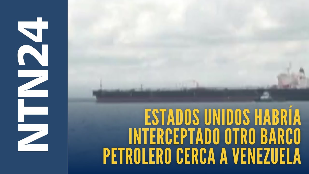 Estados Unidos habría interceptado otro barco petrolero en aguas internacionales, cerca a Venezuela