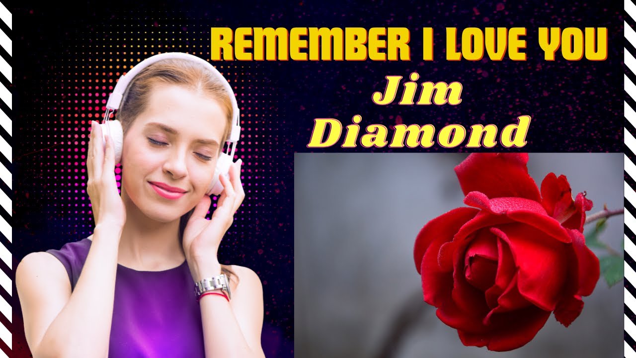 ENTENDENDO “REMEMBER I LOVE YOU” DE JIM DIAMOND - # 05