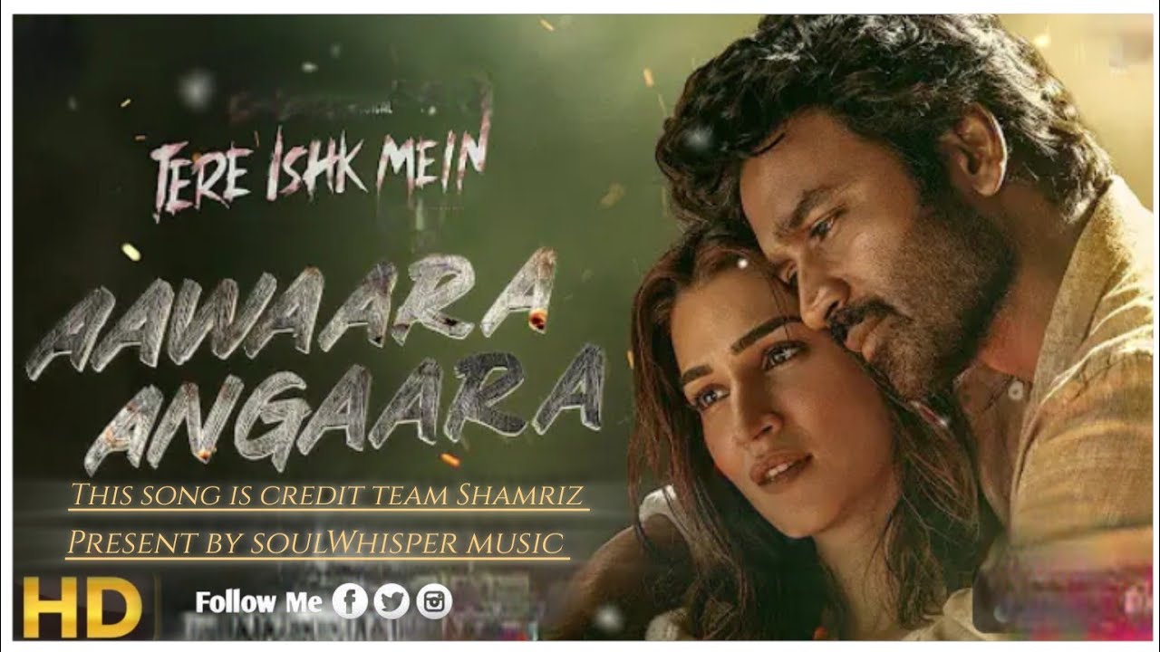 Aawaara Angaara:Tere Ishk Mein | Dhanush, Kriti S | AR Rahman, Heart-Touching Emotional Song