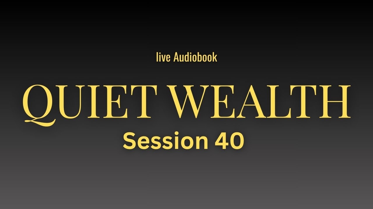 QUIET WEALTH — Why Silent People Build Real Financial Freedom | 🔴 LIVE AUDIOBOOK (Session 40)