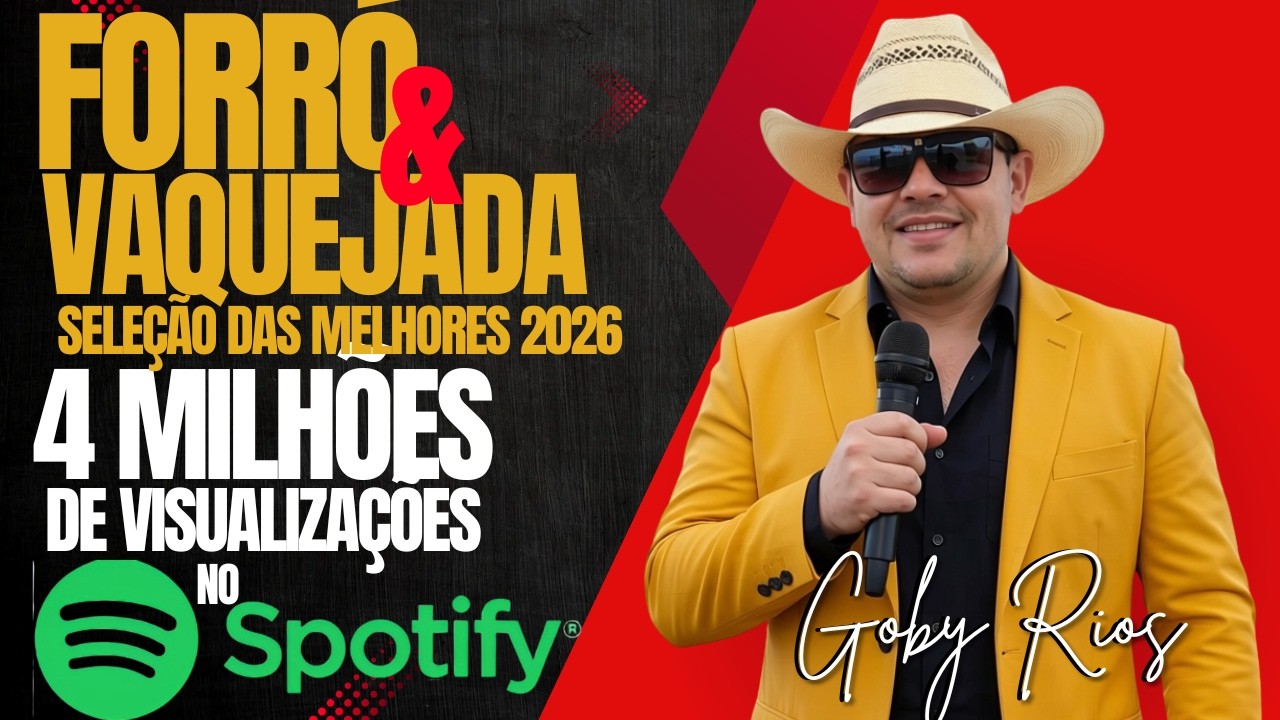 FORRÓ E VAQUEJADA 2026 - MAIS DE 4 MILHÕES DE VISUALIZAÇÕES NO SPOTIFY - GOBY RIOS