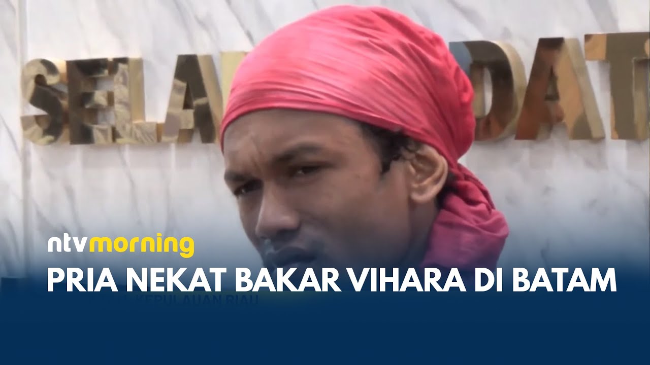 Vihara Dharma Murni Dibakar, Pelaku Ngaku Tak Sesuai Keyakinan | NTV MORNING