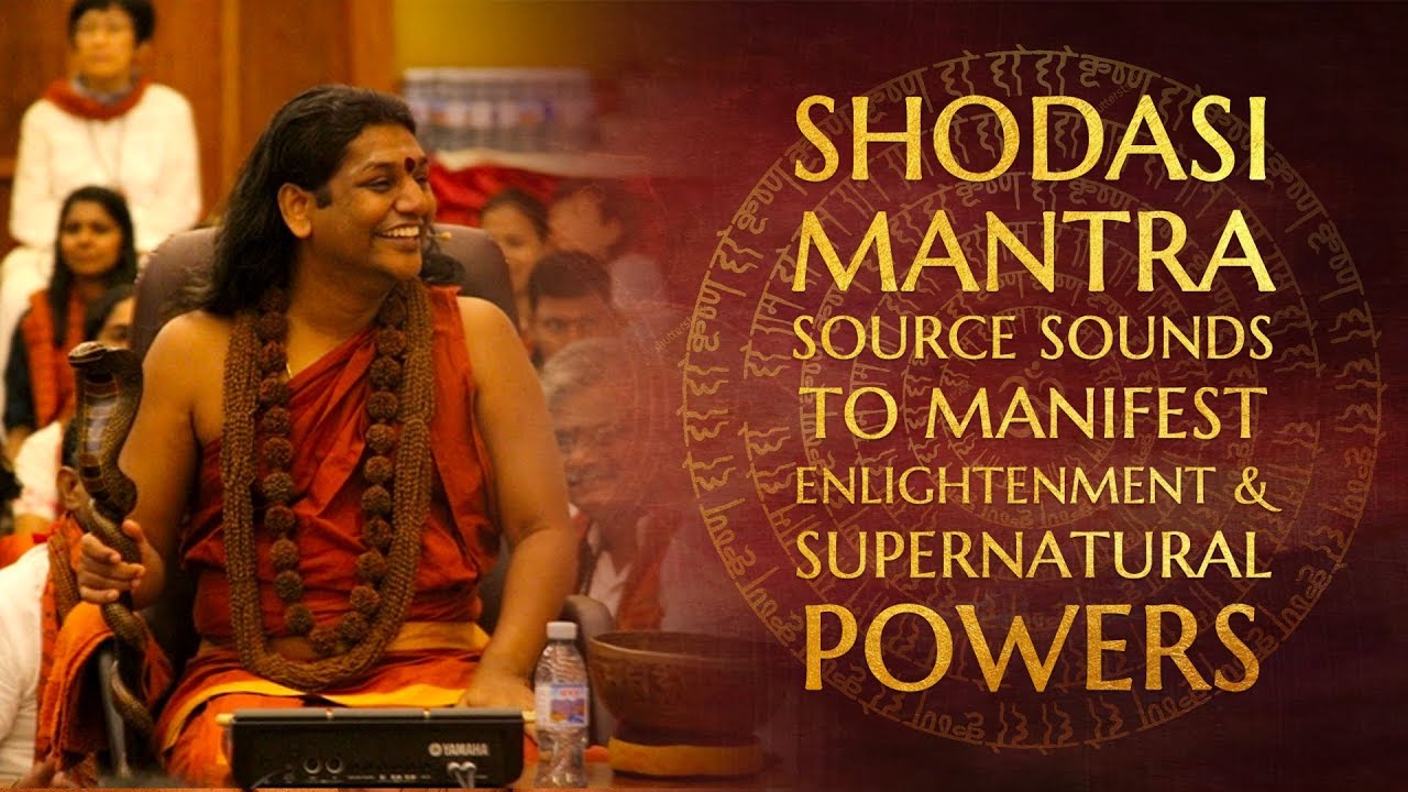 Shodasi Mantra - 16 Source Sounds to Manifest Enlightenment & Supernatural Powers