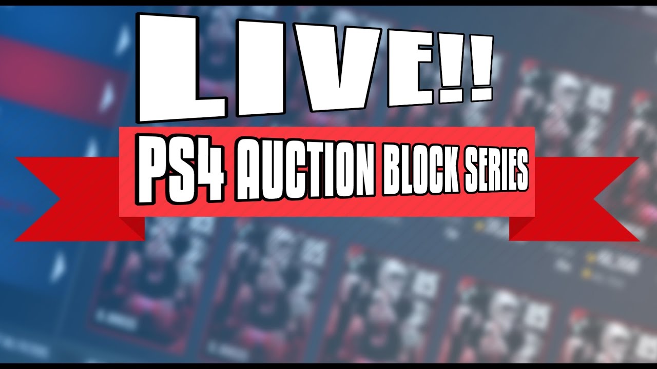 LIVE PS4 AUCTION BLOCK LETS UPGRADE THIS TEAM!!!!