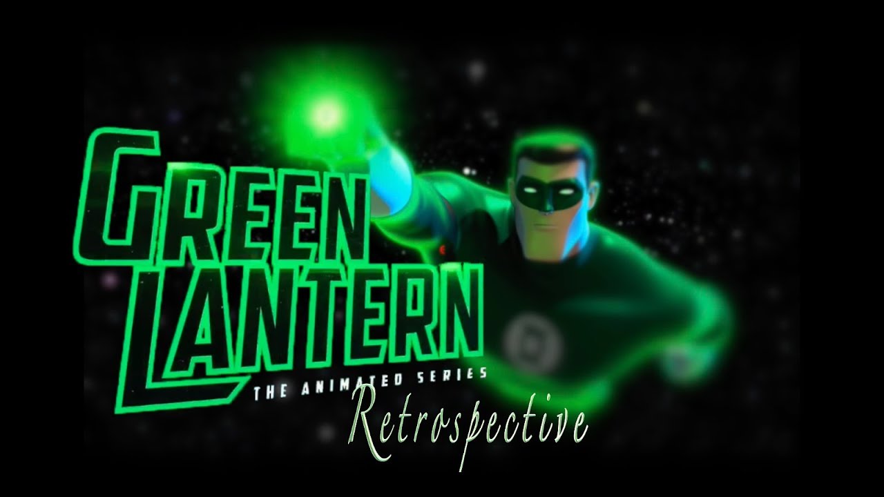 Green Lantern The Animated Series | Retrospective