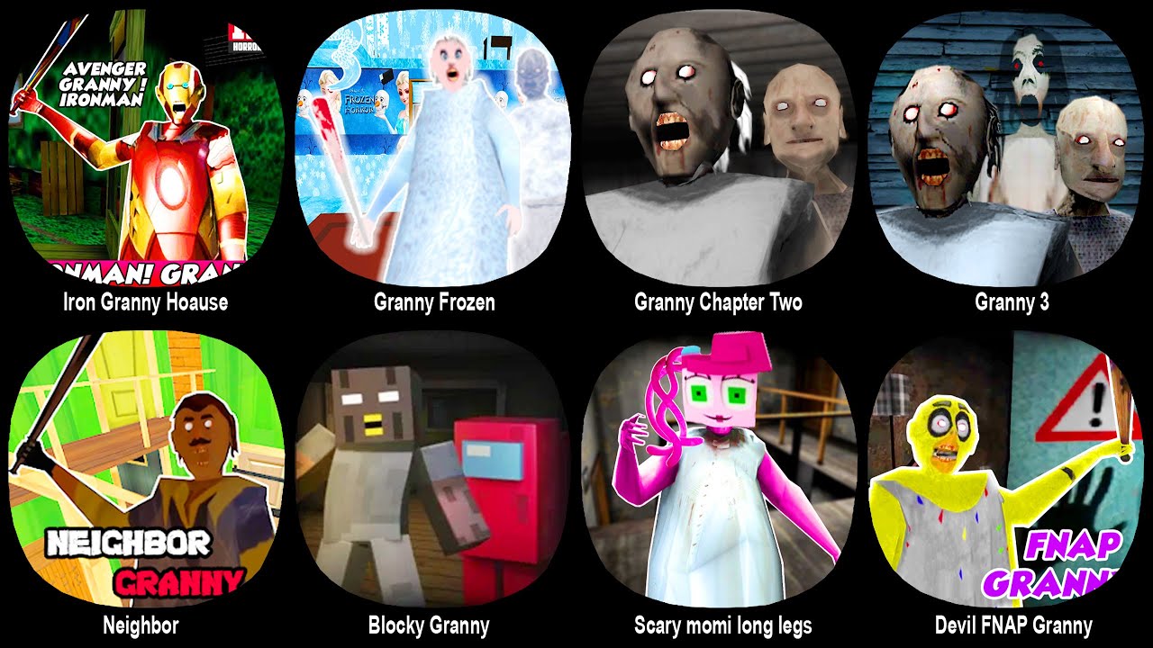Iron Granny, Granny Frozen, Granny Chapter Two, Granny 2, Granny 3, Neighbor Granny, Blocky Granny