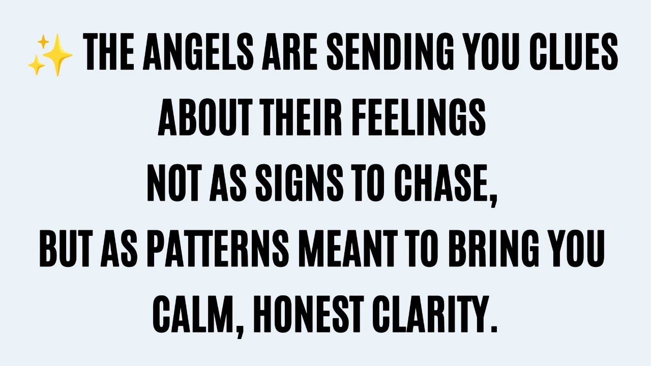 Angels' Message: The Angels Are Sending You Clues About Their Feelings.