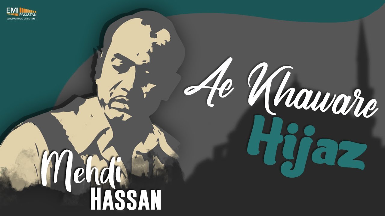 Ai Khaware Hijaz | Mehdi Hassan | EMI Pakistan Spiritual