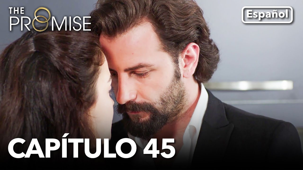 La Promesa Capítulo 45 (en Español)