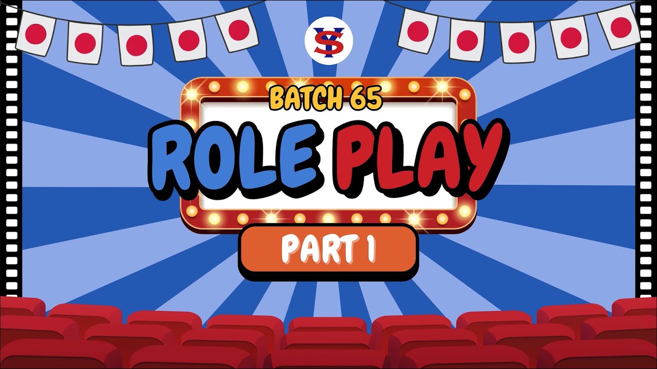 PART 1 | Batch 65 Role Play