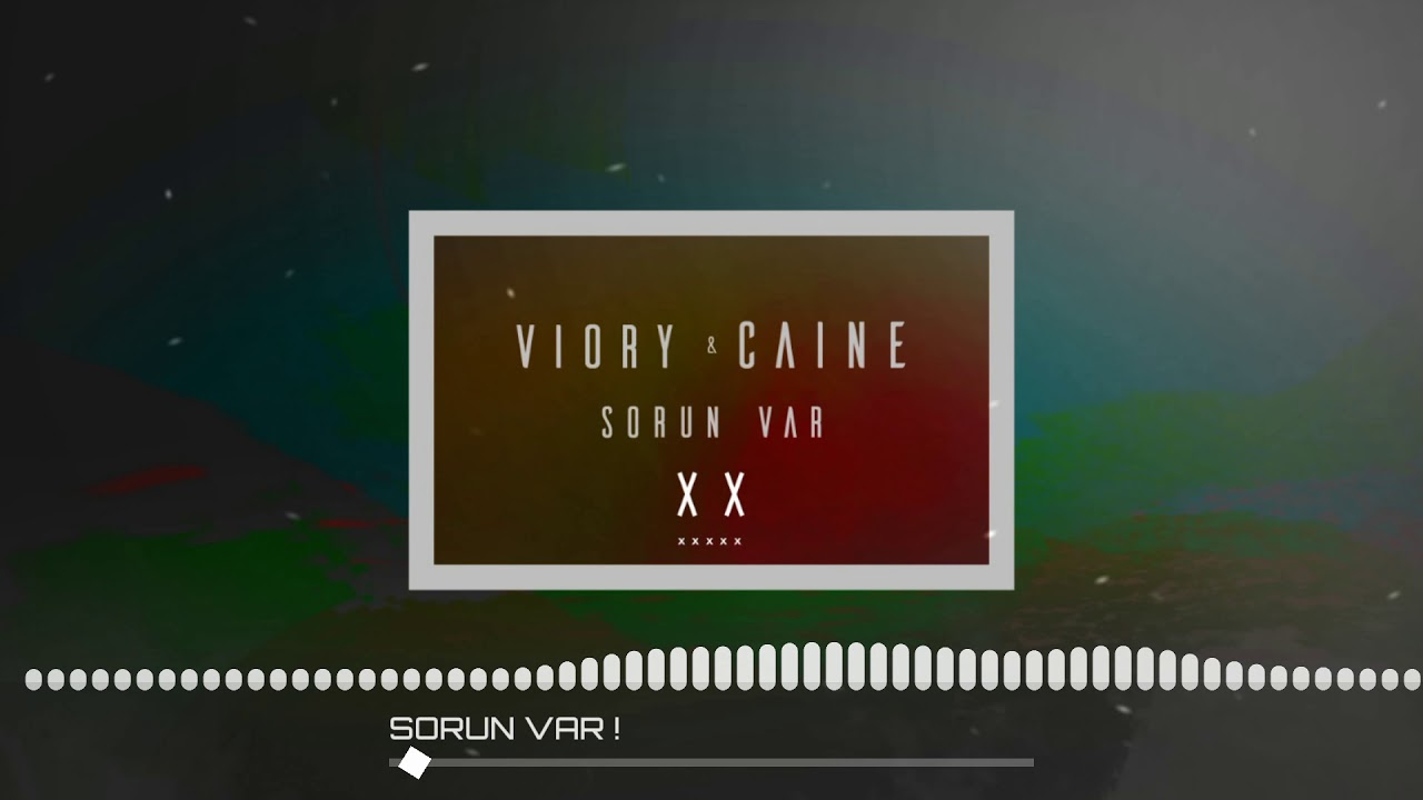 Viory - Sorun Var feat. Caine  (Prod. by Mod)