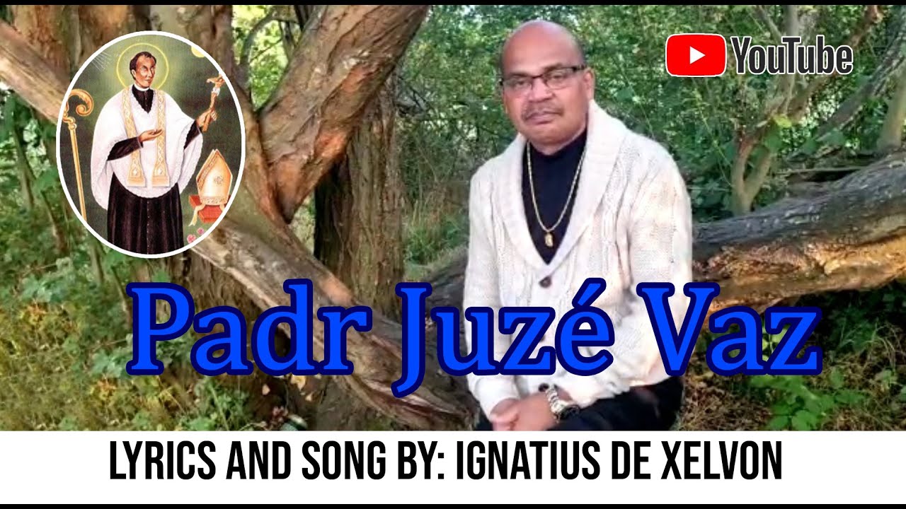 Padr Juzé Vaz by IGNATIUS DE XELVON  || New Konkani Song ||