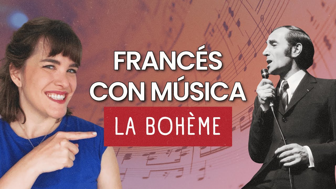 Francés con Música - Mejora tu Francés con “La Bohème” de Aznavour