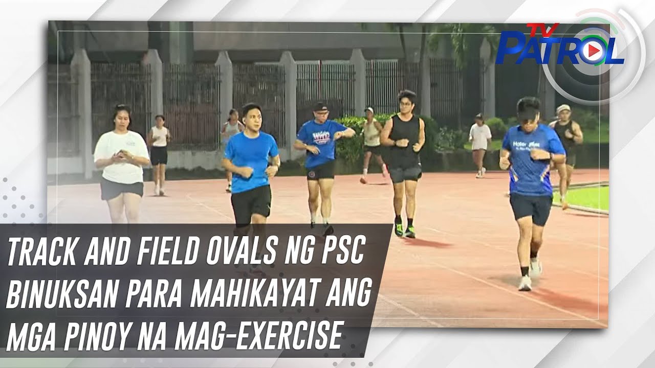 Track and field ovals ng PSC binuksan para mahikayat ang mga Pinoy na mag-exercise | TV Patrol