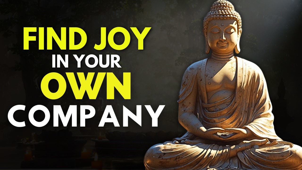 How to Be Happy Alone and Enjoy Your Own Company | Buddhist Wisdom & Philosophy