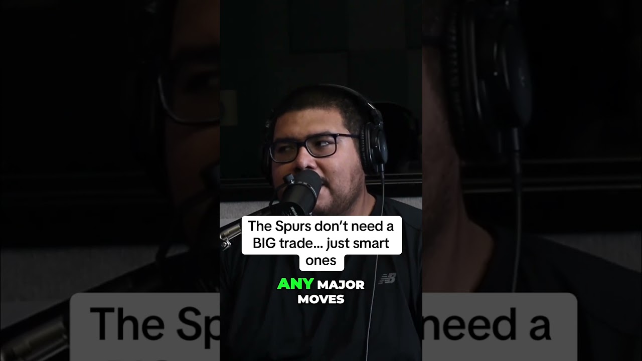 The Spurs don’t need a BIG trade… just smart ones 