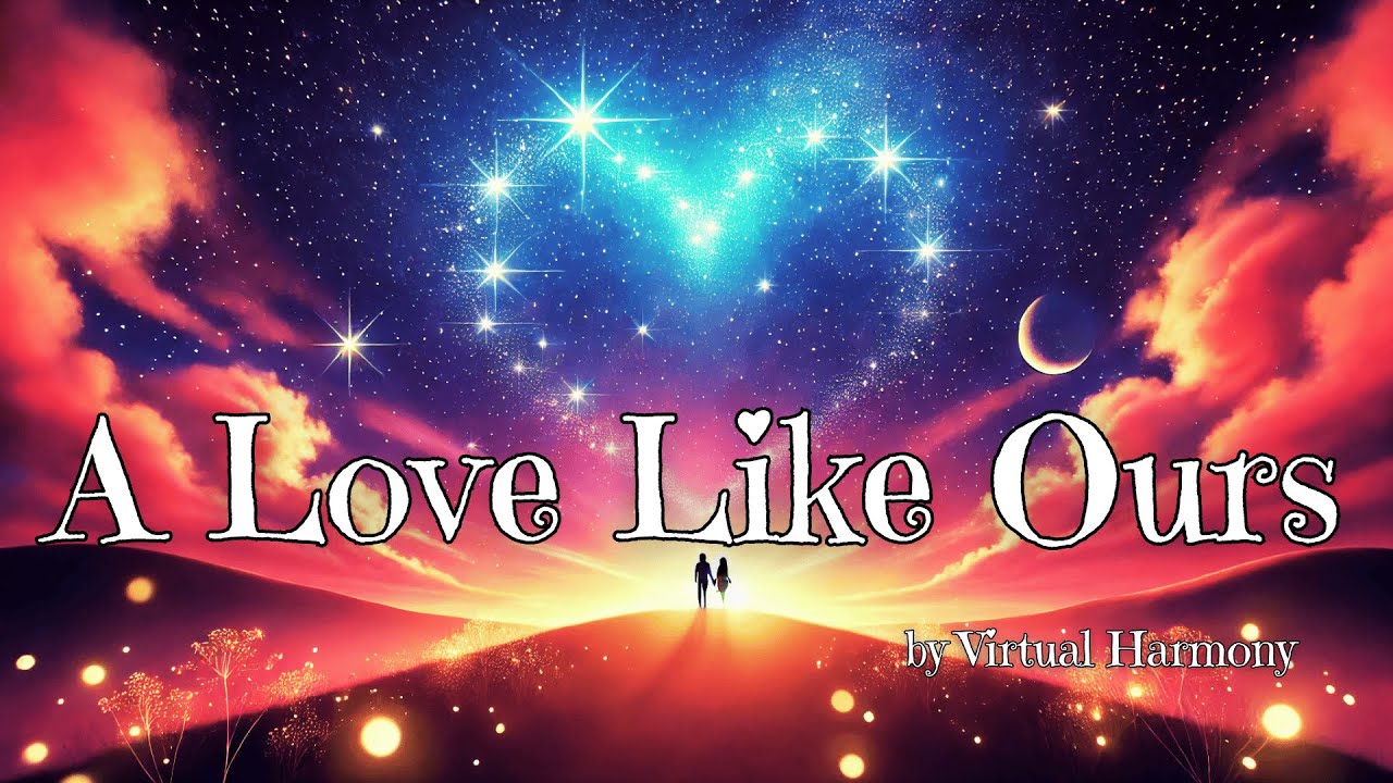 A Love Like Ours (Official Lyric Video) | Heartfelt Pop Ballad by Virtual Harmony | 2025