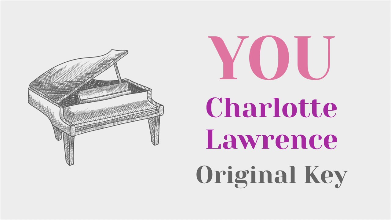 You - Charlotte Lawrence (Original Key Karaoke) - Piano Instrumental Cover