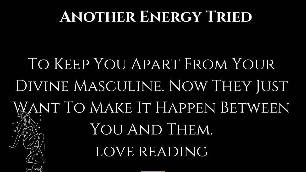 Another Energy Tried To Keep You Apart From Your Divine Masculine.  Just Want To Make It Happen 🌹❤️