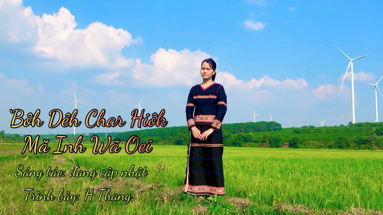 &lsquo;B&ocirc;h D&ecirc;h Char Hi&ocirc;k Mă Inh Wă Oei - H Thang | Ni&ecirc;n Official MV | Nhạc Th&aacute;nh Tin L&agrave;nh
