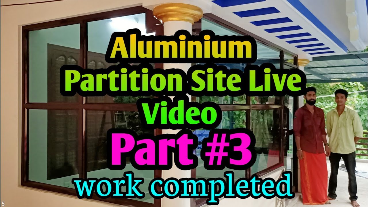 Part #3 Partition Site Live Video Aluminium fabrication Work