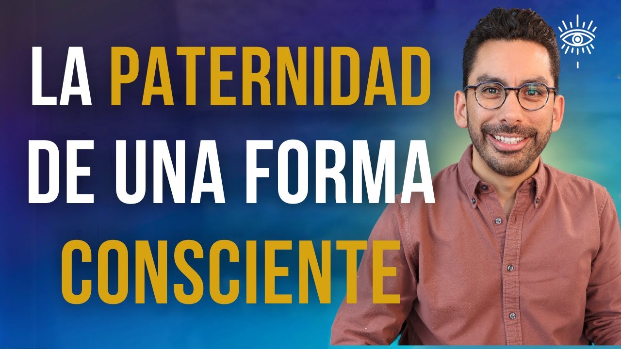 DESCUBRIENDO la PATERNIDAD CONSCIENTE: Un VIAJE de AMOR y APRENDIZAJE ❤️👶🏻 | Dr. Consciencia