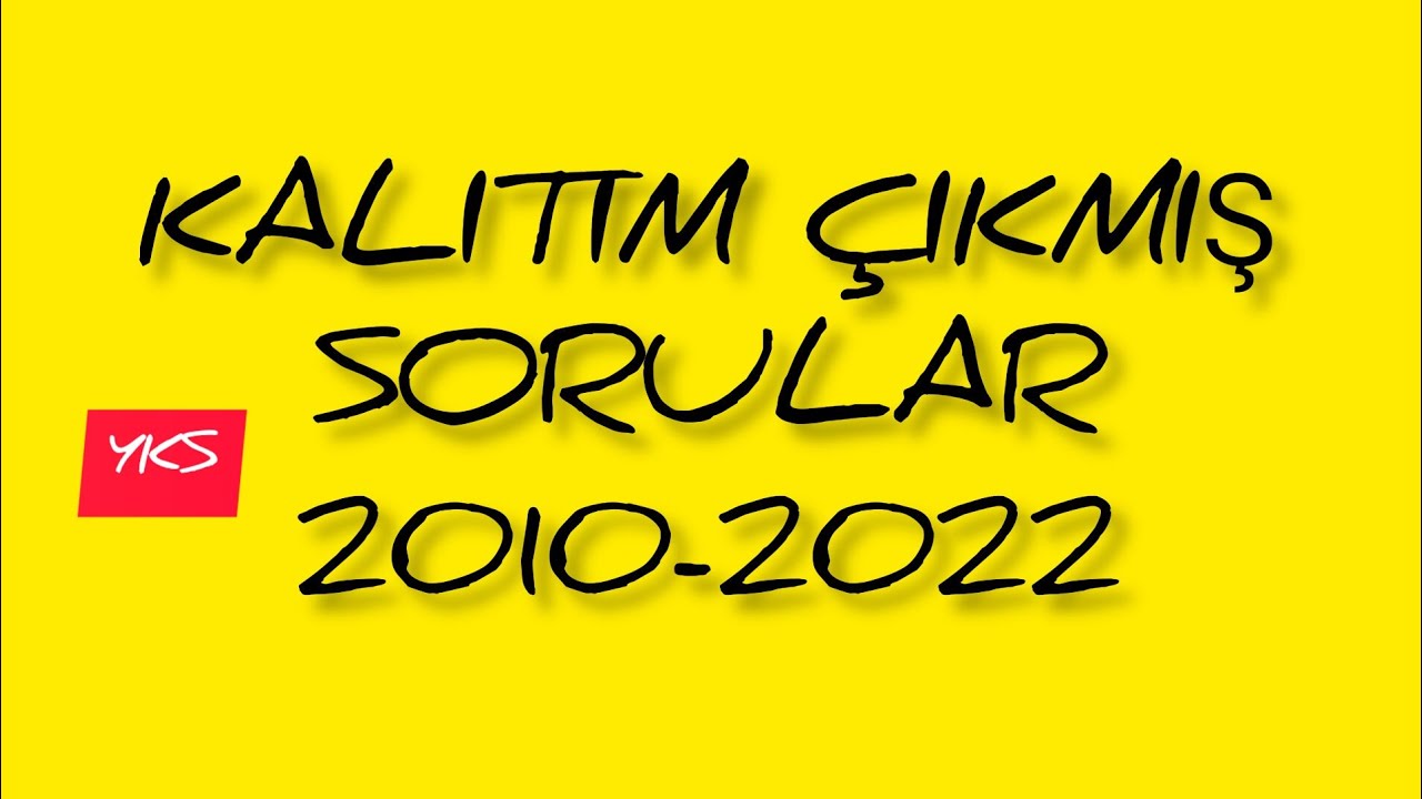 7. KALITIM ÇIKMIŞ SORULAR - 2010/2022