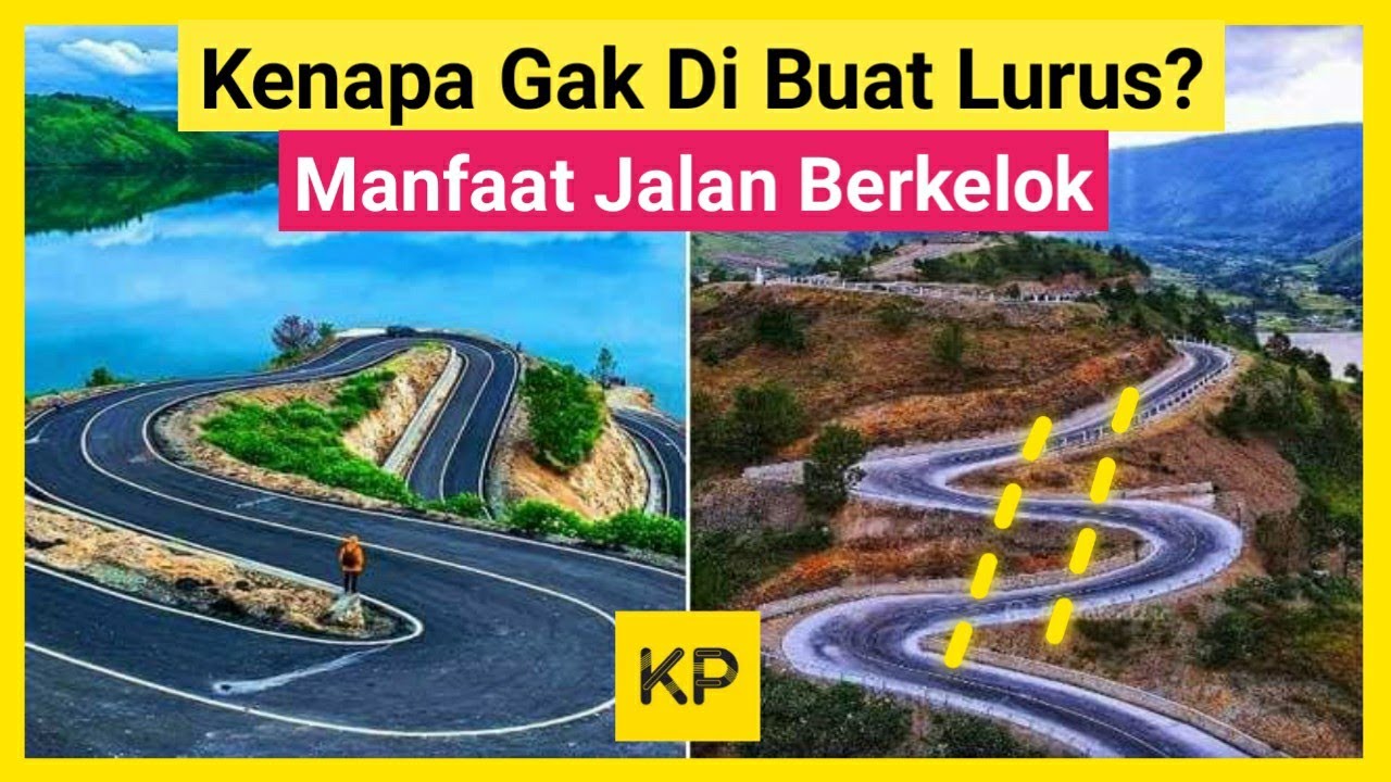 KENAPA JALAN RAYA DAN PEGUNUNGAN DI BUAT BERKELOK KELOK ?  BEGINI PENJELASANYA & Manfaatnya
