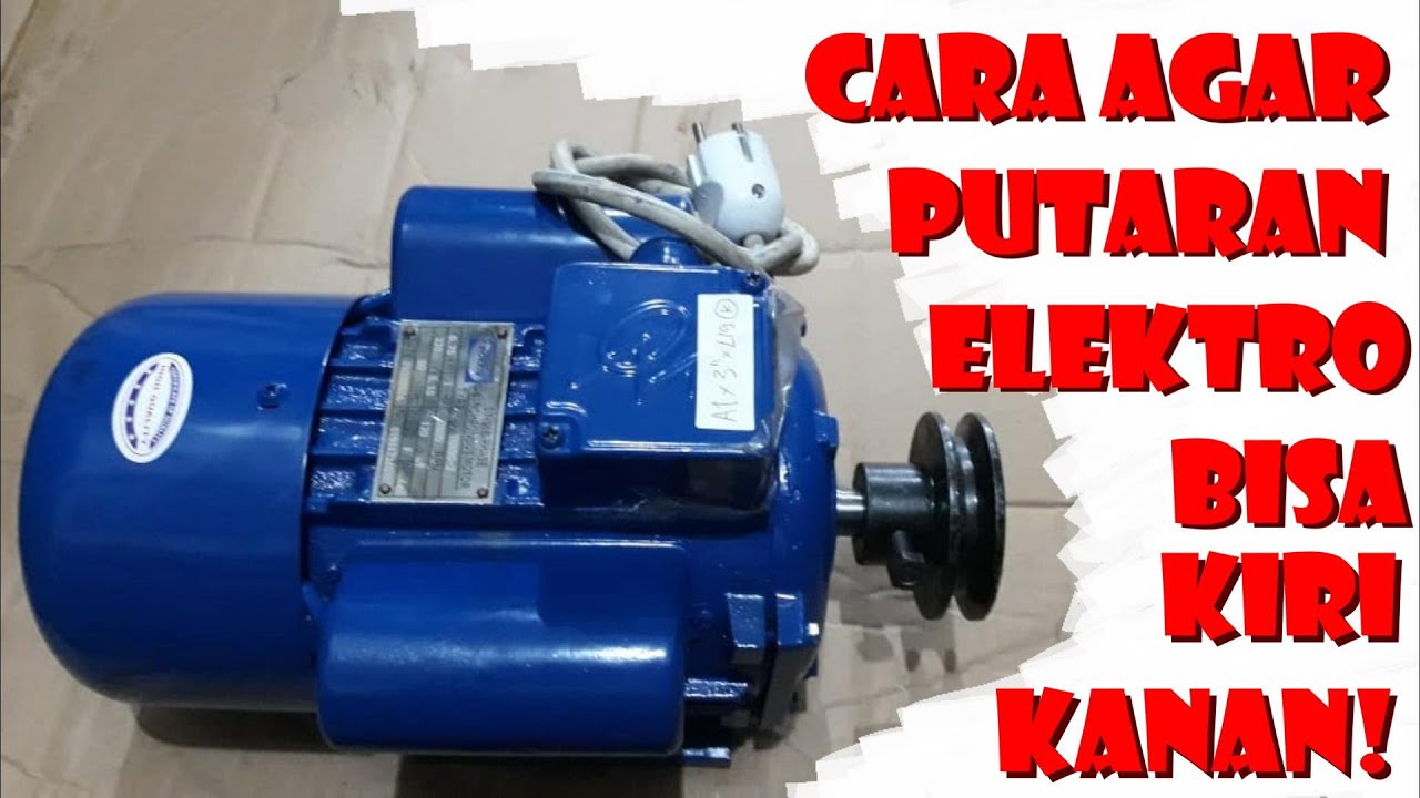 UBAH ARAH PUTARAN ELEKTRO MOTOR! Pemasangan Kabel. Ketam Kayu. 1 Phase. 220 V. Fungsi dan Komponen.