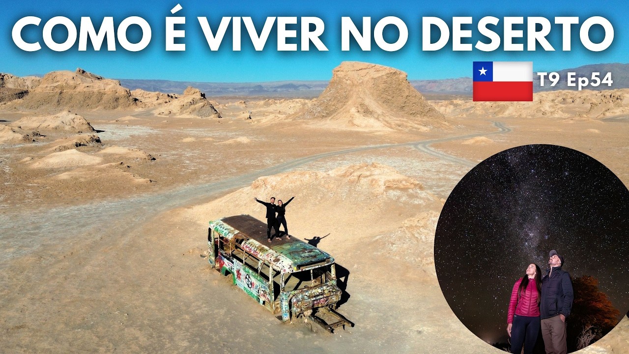 MORANDO em um MOTORHOME no DESERTO MAIS SECO do MUNDO | Tour Astronômico no Atacama - T9 Ep54