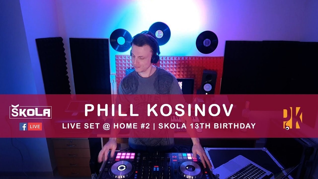 Phill kosinov |#2 LIVE from HOME | Skola 13th Birthday set | CoronaVirus Lockdown