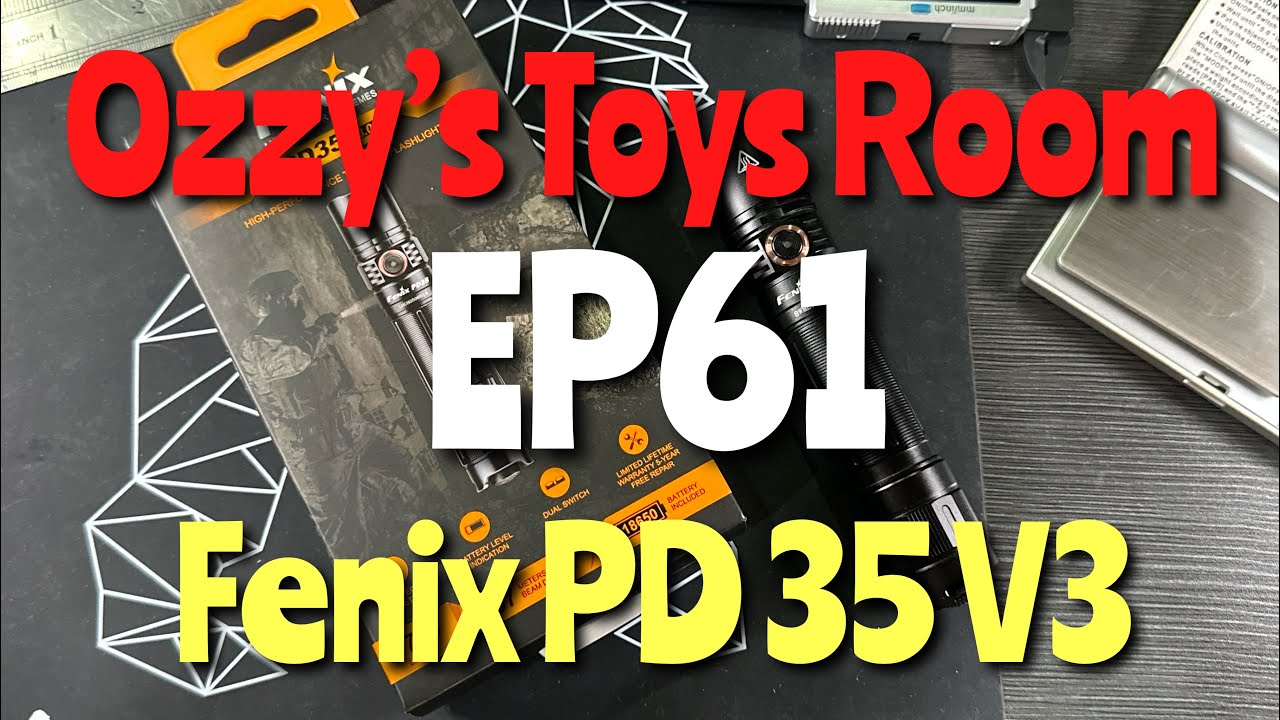 *Ozzy’s Toys Room EP61* Fenix PD35 V3 Flashlight 1700 Lumens (SFT40) #fenixlight