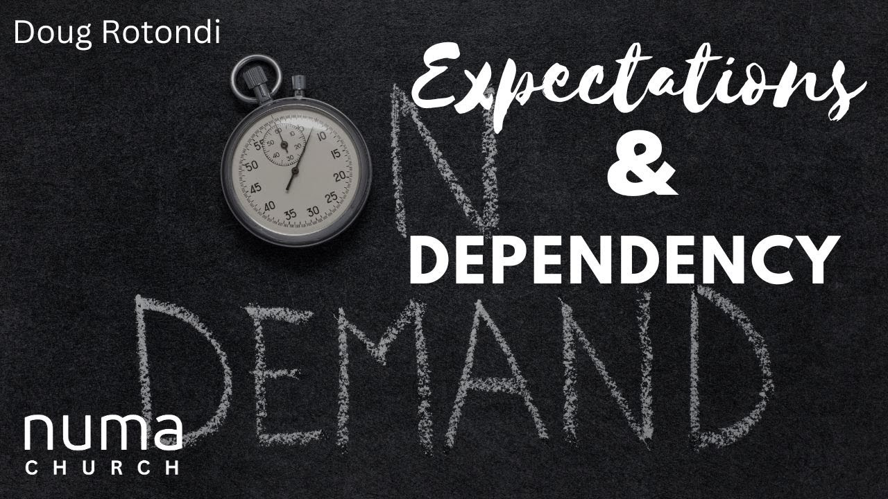 Expectations and Dependency | Genesis 15 | Doug Rotondi
