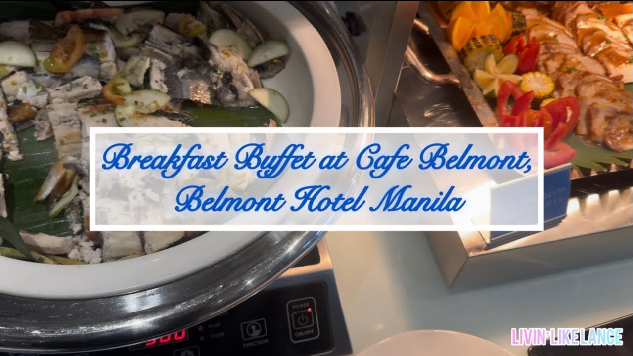Breakfast Buffet at Cafe Belmont, Belmont Hotel Manila | Livin’ Like Lance