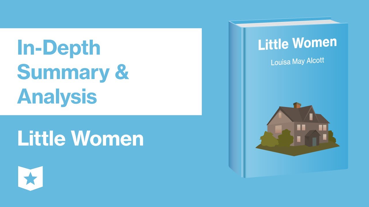 Little Women by Louisa May Alcott | In-Depth Summary & Analysis
