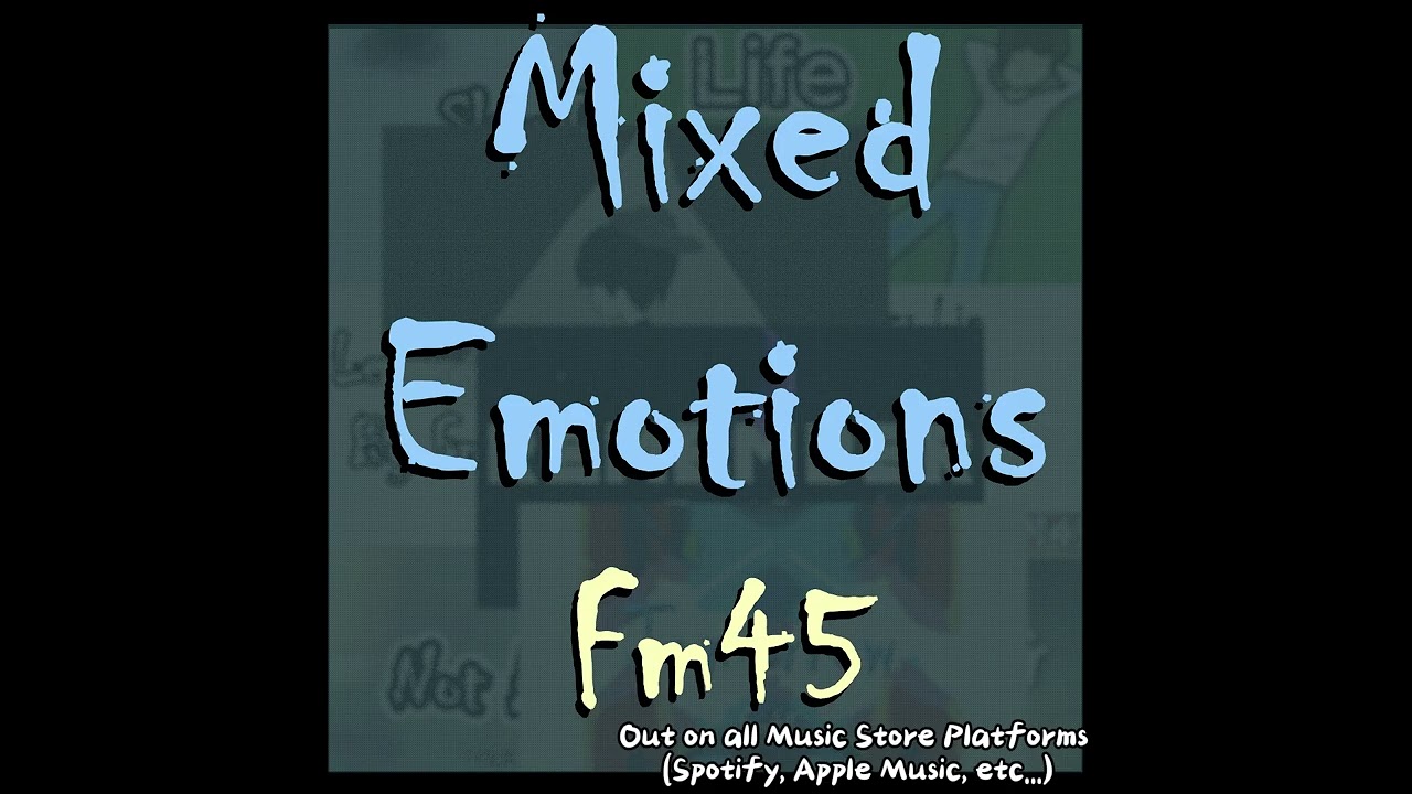 Fm45 - Mixed Emotions FULL Album