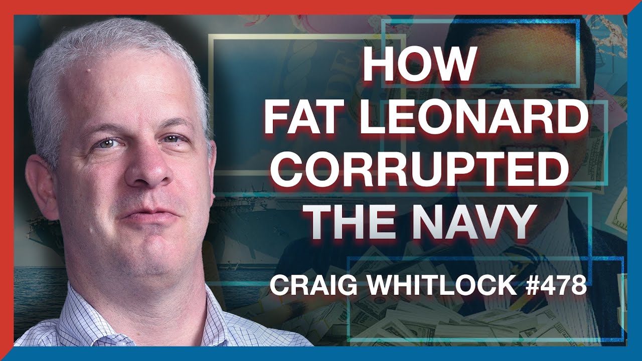 #478 | Craig Whitlock: How Fat Leonard Bribed and Corrupted the U.S. Navy - The Realignment Podcast