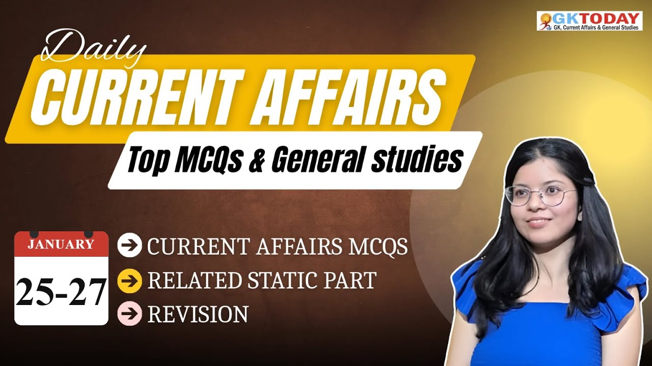 GKToday Current Affairs 🎯 25-27 January, 2026