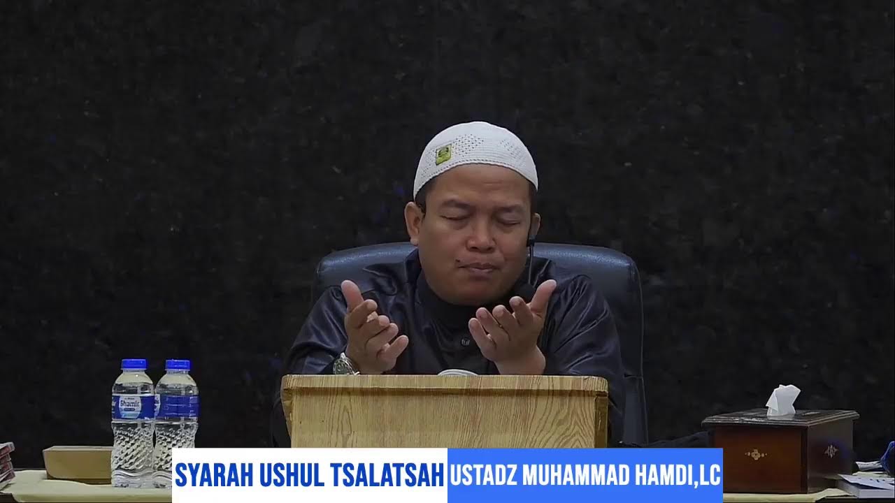 [ LIVE ] Syarah Ushul Tsalatsah | Ust. Muhammad Hamdi Lc,