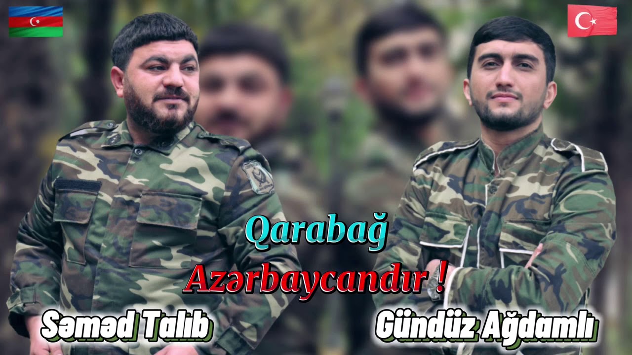 Semed Talib & Gunduz Agdamli - Qarabag Azerbaycandir 2021(Ozum Agdamli Balasi)