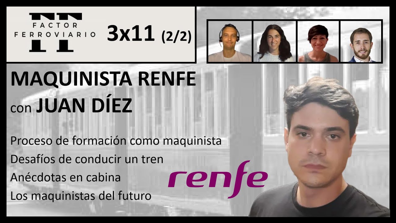 3x11 - Juan Díez, maquinista de nuevo ingreso en Renfe.