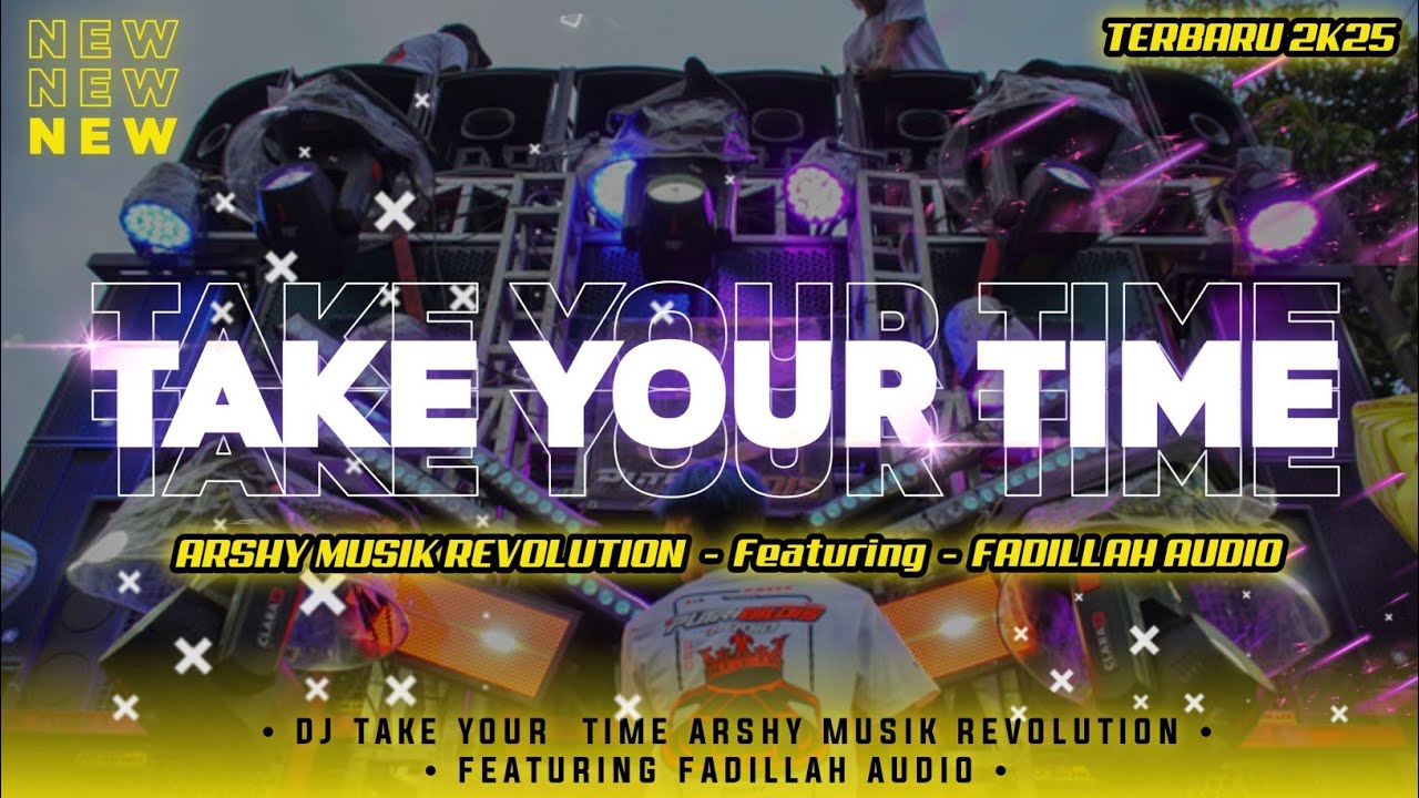 DJ TAKE YOUR TIME FEATURING FADILLAH AUDIO || ARSHY MUSIK REVOLUTION ||