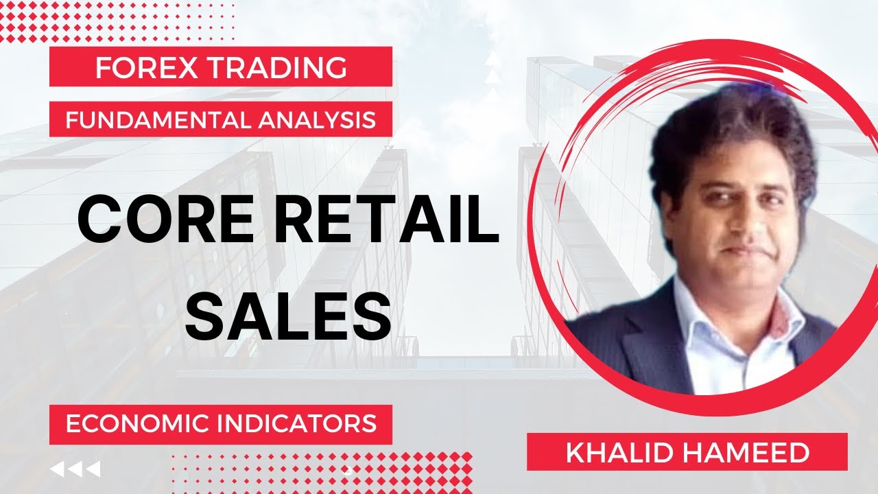 Fundamental Analysis -What are Core Retail Sales?